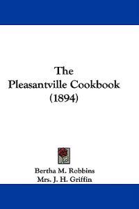 The Pleasantville Cookbook (1894)