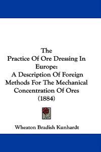 The Practice Of Ore Dressing In Europe