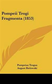 Bokomslag för "Pompeii Trogi Fragmenta (1853)"