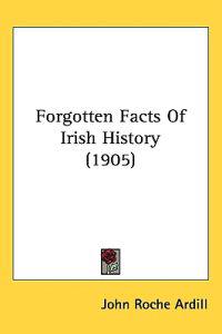 Bokomslag för "Forgotten Facts of Irish History"