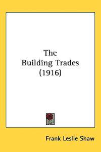 Bokomslag för "The Building Trades"