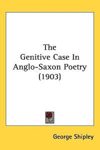 The Genitive Case in Anglo-saxon Poetry