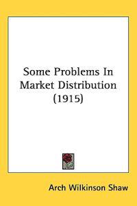 Bokomslag för "Some Problems in Market Distribution"