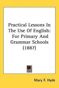 Practical Lessons in the Use of English