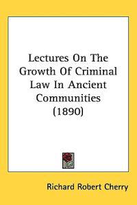 Bokomslag för "Lectures on the Growth of Criminal Law in Ancient Communities"
