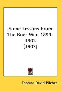 Some Lessons from the Boer War, 1899-1902