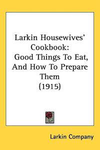 Larkin Housewives' Cookbook