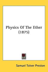 Physics of the Ether