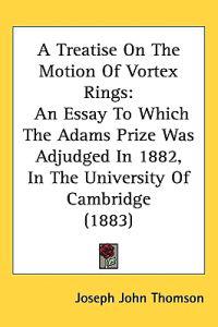 Bokomslag för "A Treatise on the Motion of Vortex Rings"