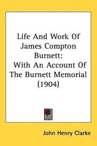 Bokomslag för "Life and Work of James Compton Burnett"