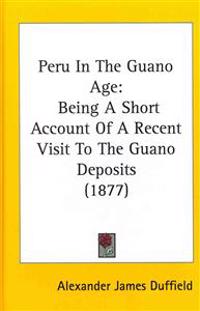 Bokomslag för "Peru in The Guano Age"