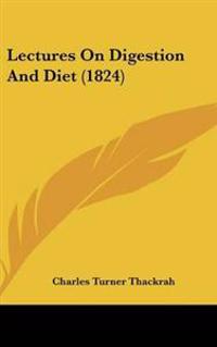 Kirjan kansi "Lectures On Digestion And Diet (1824)"