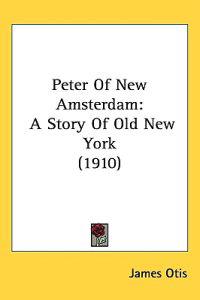 Bokomslag for "Peter of New Amsterdam"