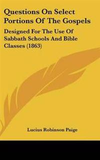Questions On Select Portions Of The Gospels