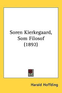 Bokomslag för "Soren Kierkegaard, Som Filosof"