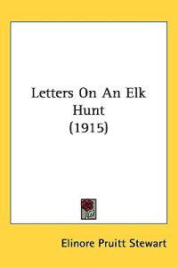 Bokomslag för "Letters on an Elk Hunt"