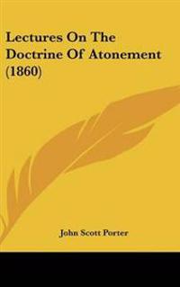 Bokomslag for "Lectures On The Doctrine Of Atonement (1860)"