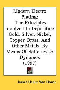 Horne, J: Modern Electro Plating