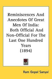 Reminiscences and Anecdotes of Great Men of India