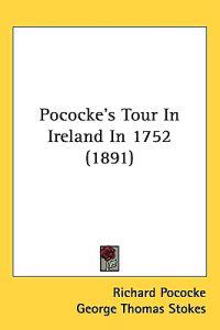 Pocockes Tour in Ireland in 1752