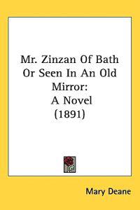 Mr. Zinzan of Bath or Seen in an Old Mirror