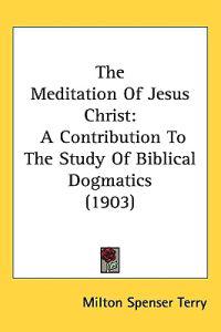 The Meditation of Jesus Christ