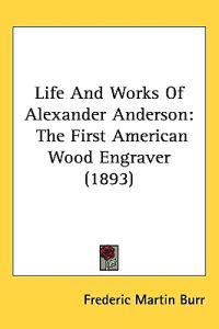 Life and Works of Alexander Anderson