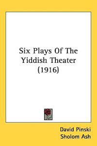 Six Plays of the Yiddish Theater