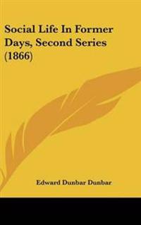 Social Life In Former Days, Second Series (1866)
