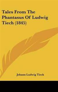 Tales from the Phantasus of Ludwig Tiech