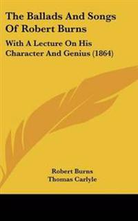 Ballads And Songs Of Robert Burns