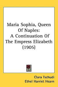 Maria Sophia, Queen of Naples