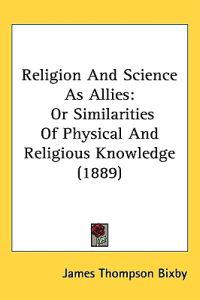 Religion and Science As Allies