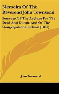 Memoirs Of The Reverend John Townsend