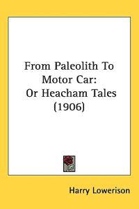 From Paleolith to Motor Car