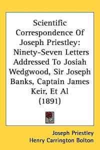 Scientific Correspondence of Joseph Priestley