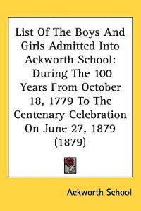 List of the Boys and Girls Admitted into Ackworth School