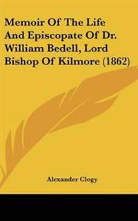 Memoir Of The Life And Episcopate Of Dr. William Bedell, Lord Bishop Of Kilmore (1862)
