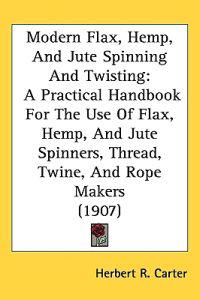 Modern Flax, Hemp, and Jute Spinning and Twisting