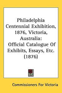 Philadelphia Centennial Exhibition, 1876, Victoria, Australia