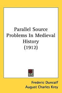 Parallel Source Problems in Medieval History