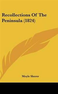 Recollections Of The Peninsula (1824)