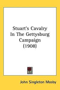 Stuart's Cavalry in the Gettysburg Campaign
