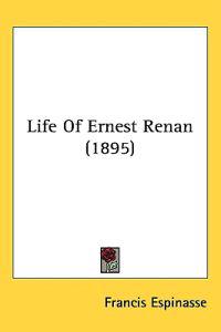 Life of Ernest Renan