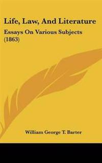 Life, Law, And Literature