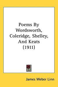 Bokomslag för "Poems by Wordsworth, Coleridge, Shelley, and Keats"
