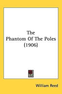 The Phantom of the Poles