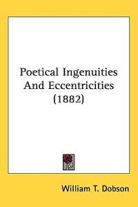 Poetical Ingenuities and Eccentricities