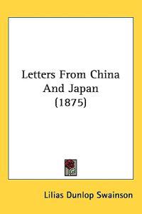 Letters from China and Japan