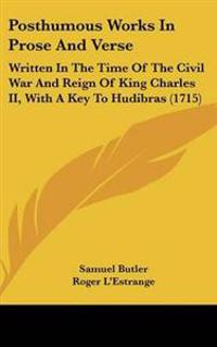 Posthumous Works in Prose and Verse